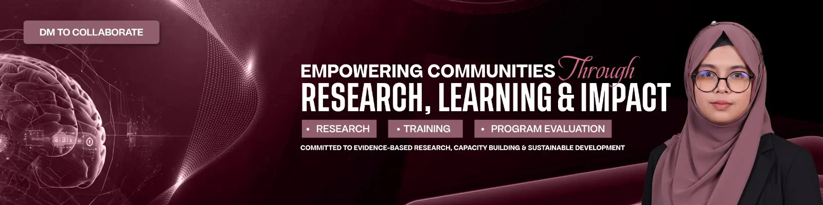 Nabila Nohash's LinkedIn banner: empowering communities through research, learning and impact